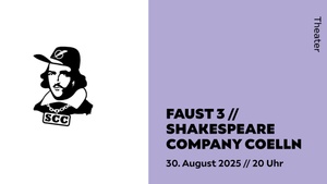 FAUST 3 // Shakespeare Company Coelln