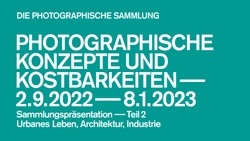 Ausstellung: Photographische Konzepte und Kostbarkeiten – Sammlungspräsentation 2: Urbanes Leben, Architektur, Industrie
