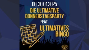 Die ultimative Donnerstagsparty feat. Ultimatives Bingo