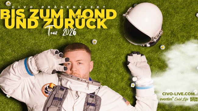 Cold Life Entertainment presents: CIVO - BIS ZUM MOND UND ZURÜCK TOUR 2026