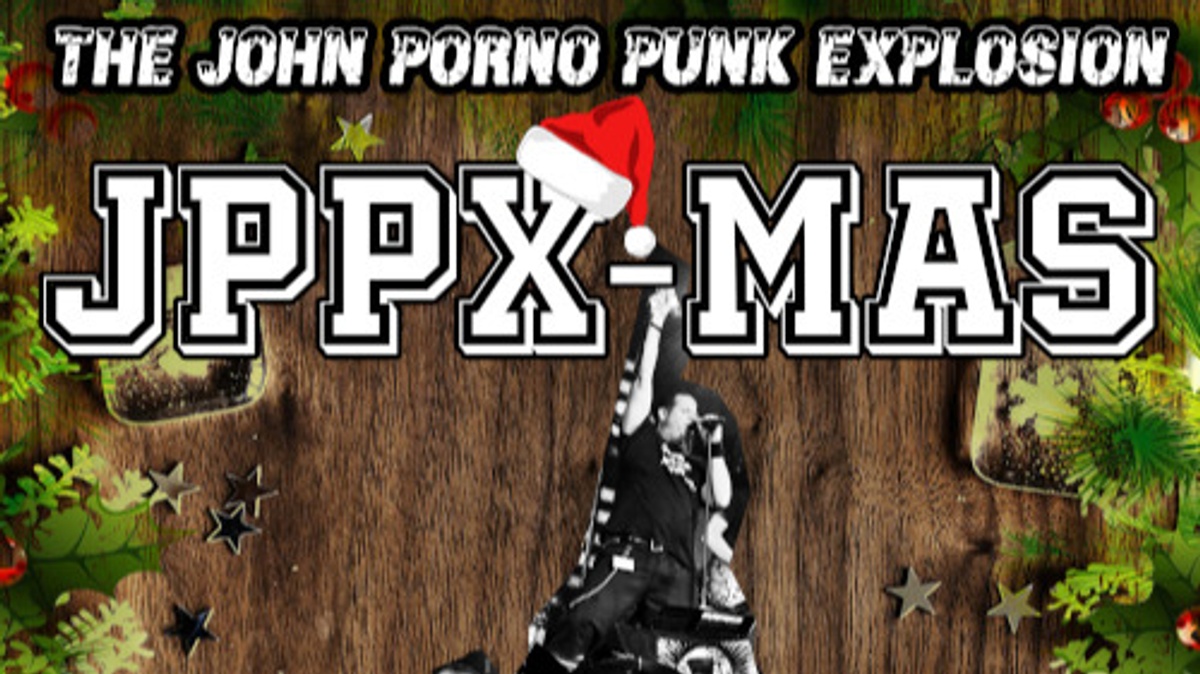 THE JOHN PORNO PUNK EXPLOSION - "JPPX-MAS"