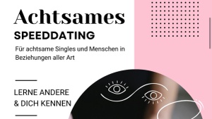Achtsames Speeddating