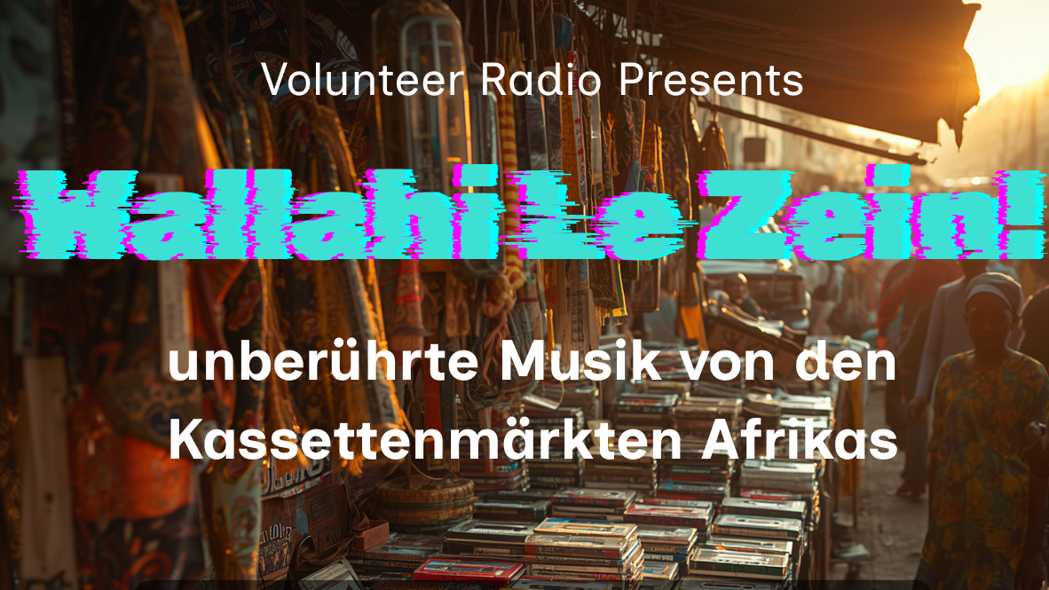 Wallahi Le Zein! Unberührte Musik von den Kassettenmärkten Afrikas
