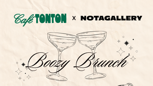 TonTon x NOTAGALLERY Boozy Brunch