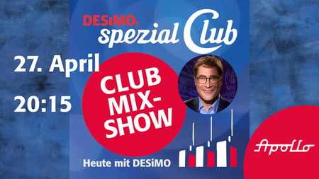 Club Mix-Show April • Grandiose Überraschungsgäste live im Apollo!