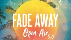 FADE AWAY OPEN AIR 5.0