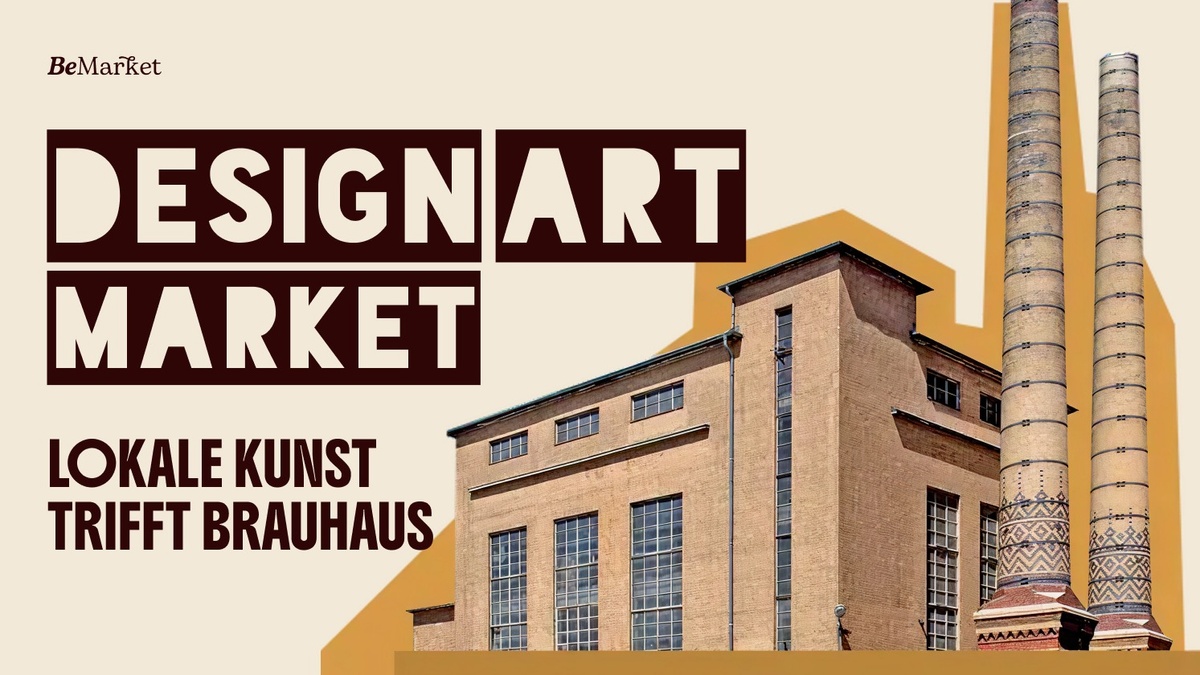 Art & Design Market - Lokale Kunst trifft BRAUHAUS