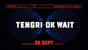 4NDREAS präsentiert Tengri & OK Wait