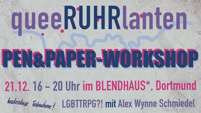 queeRUHRlanten Pen&Paper-Workshop: LGBTTRPG?! mit Alex Wynne Schmiedel
