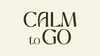 Calm to Go