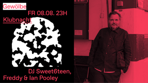 Klubnacht w/ dj sweet6teen, Freddy & Ian Pooley