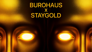 Burohaus x Staygold