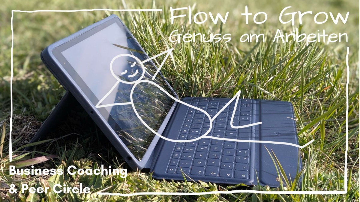 Flow to Grow \u002D Business Coaching für Genuss am Arbeiten