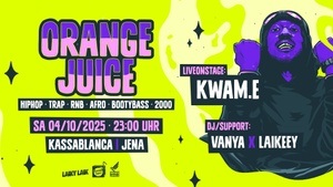 ORANGEJUICE  Live: KWAM.E DJs: Vanya, Laikeey