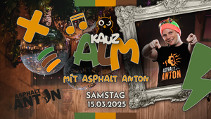 KAUZ ALM - Die Leipziger Party ALM! mit Live Act ASPHALT