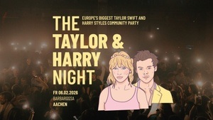 The Taylor & Harry Night // Barbarossa Aachen