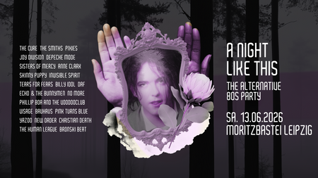 А NIGHT LIKE THIS • The Alternative 80s Party • Moritzbastei Leipzig