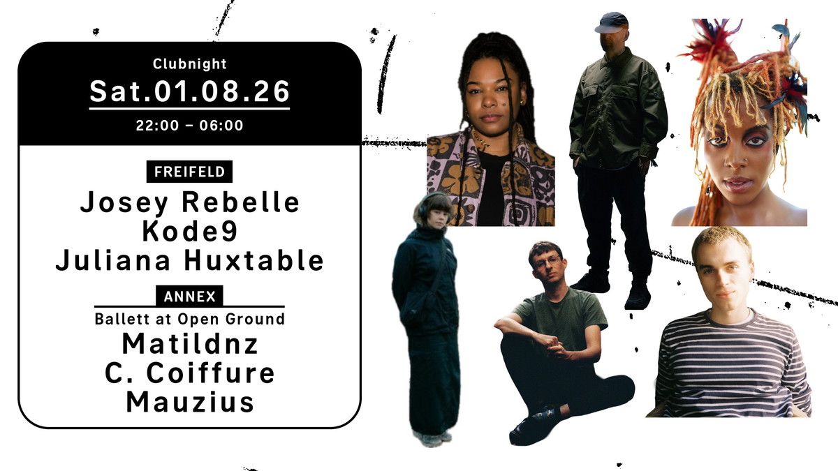 Clubnight - Josey Rebelle, Juliana Huxtable, Kode9, Ballett