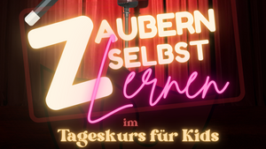 Zauberkurs für kleine Magier - Kinderzauberkurs 7 - 10 Jahre