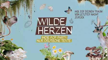 Wilde Herzen • Die Indie Pop Party mit deutschen Texten • Schaubude Kiel