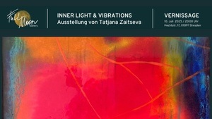 INNER LIGHT & VIBRATIONS - Ausstellung von Tatjana Zaitseva