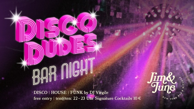DISCO DUDES Bar Night @ Jim & June