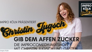 IMPRO KÖLN X STAND UP - Gib dem Affen Zucker! - die Improcomedy-Mixshow mit Christin Jugsch und Gästen