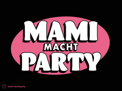 Mami macht Party