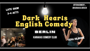 DARK HEARTS: Saturday Night Late Comedy Show at Karakas Comedy Club! ENGLISH