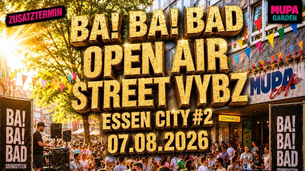 Titelbild der Veranstaltung BA! BA! BAD ⚠️ STREET VYBZ OPEN AIR #2