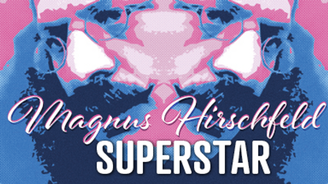Magnus Hirschfeld Superstar - ein Drag Musical