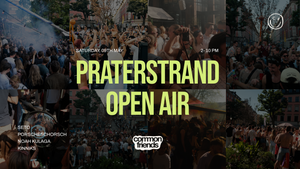 Open Air - Common Friends x Praterstrand Takeover