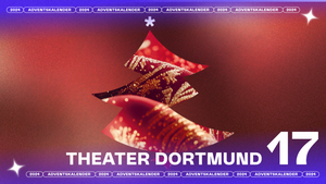 17. Türchen: Theater Dortmund