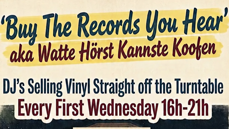 BUY THE RECORDS - YOU HEAR  Watte Hörst - Kannste Koofen Wednesday Selectors selling theyre old Vinyl Records Live 16h-21h Im Café Wendel Berlin-Kreuzberg