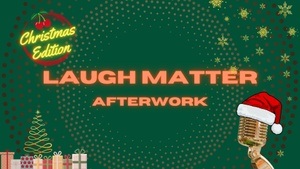 Laugh Matter Afterwork Comedy