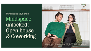 Mindspace Unlocked: Open House & Coworking München