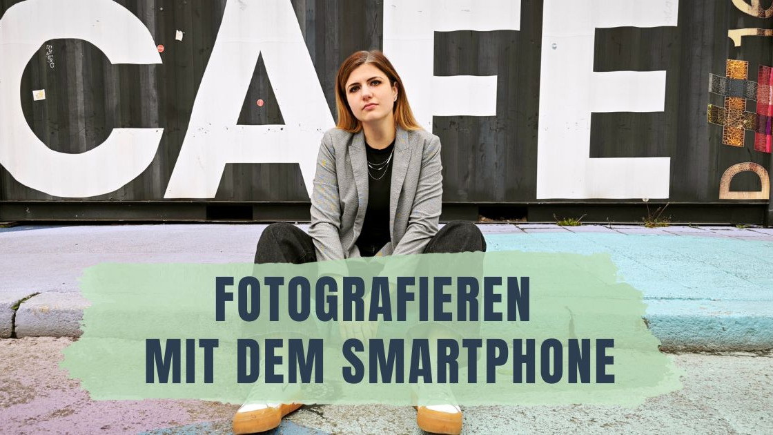 Fotokurs "Fotografieren mit dem Smartphone"