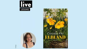 LESUNG: Claudia Rikl - Elbland