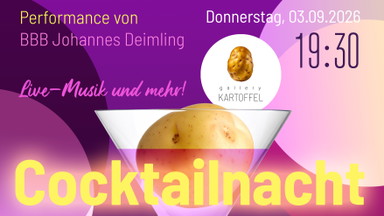 Cocktail Nacht bei der Kartoffel Galerie