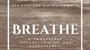 BREATHE - Atemworkshop integrative Atem- und Körperarbeit