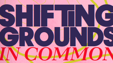 ›Shifting Grounds – IN COMMON‹ / Inseln: Praktiken des Gemeinsamen