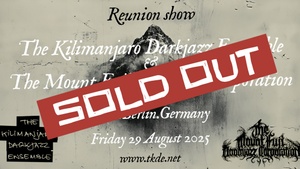 - SOLD OUT - REUNION SHOW: 𝐓𝐡𝐞 𝐊𝐢𝐥𝐢𝐦𝐚𝐧𝐣𝐚𝐫𝐨 𝐃𝐚𝐫𝐤𝐣𝐚𝐳𝐳 𝐄𝐧𝐬𝐞𝐦𝐛𝐥𝐞 & 𝐓𝐡𝐞 𝐌𝐨𝐮𝐧𝐭 𝐅𝐮𝐣𝐢 𝐃𝐨𝐨𝐦𝐣𝐚𝐳𝐳 𝐂𝐨𝐫𝐩𝐨𝐫𝐚𝐭𝐢𝐨𝐧