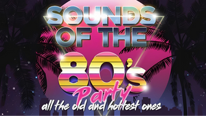 SOUNDS OF THE 80s - Die 80er Sause