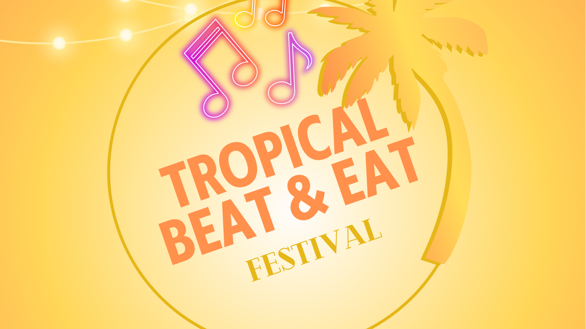 Tropical Beat \u0026 Eat Festival