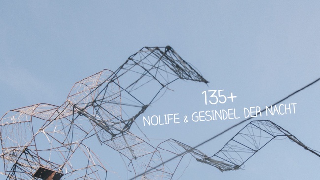 135+ mit Nolife & Gesindel der Nacht