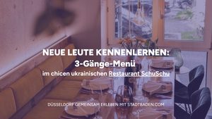 Gemeinsam neue Orte entdecken: 3-Gänge-Menü im ukrainischen Restaurant SchuSchu
