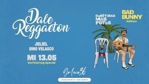 Dale Reggaeton "Bad Bunny" Edition x Galeria 36 Hamburg / Mi 13.05.26