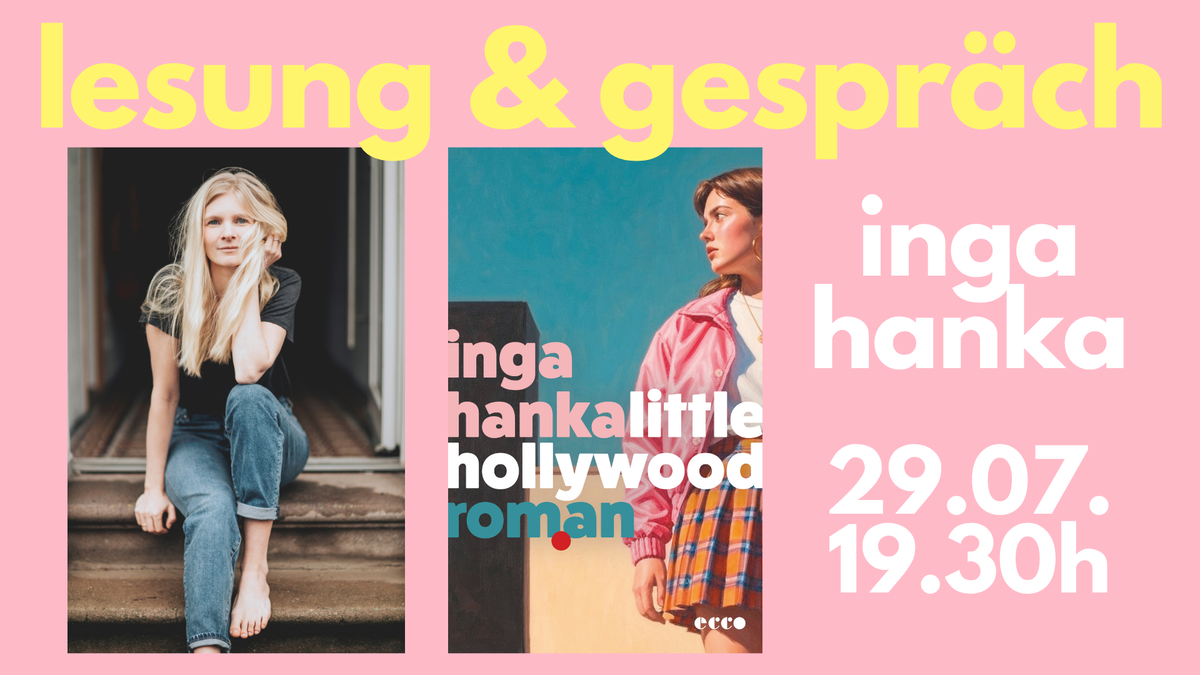 Lesung & Gespräch mit Inga Hanka ("Litte Hollywood")