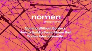"Naming Without Borders: How to Build a Brand Name that Scales Internationally."