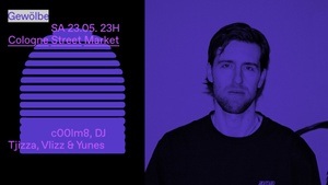 Cologne Street Market w/ c00lm8, DJ Tjizza, Vlizz & Yunes